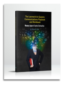 "The Learned-It-In Queens Communication Playbook – Winning Against Digital Distraction” book cover