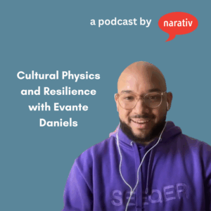 Cultural Physics and Resilience with Evante Daniels