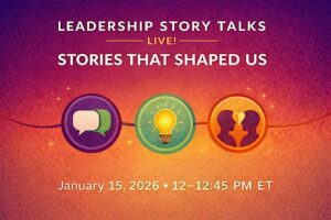 Leadership StoryTalks Live - The Stories that Shaped Us - Live Event